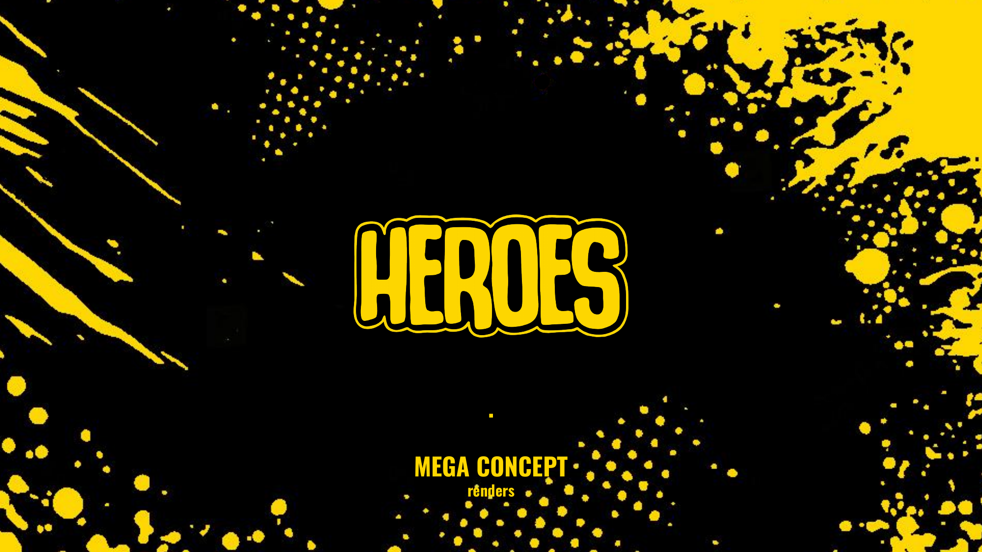 HEROES MEGA Concept — title splash with paint-splatter graphics.